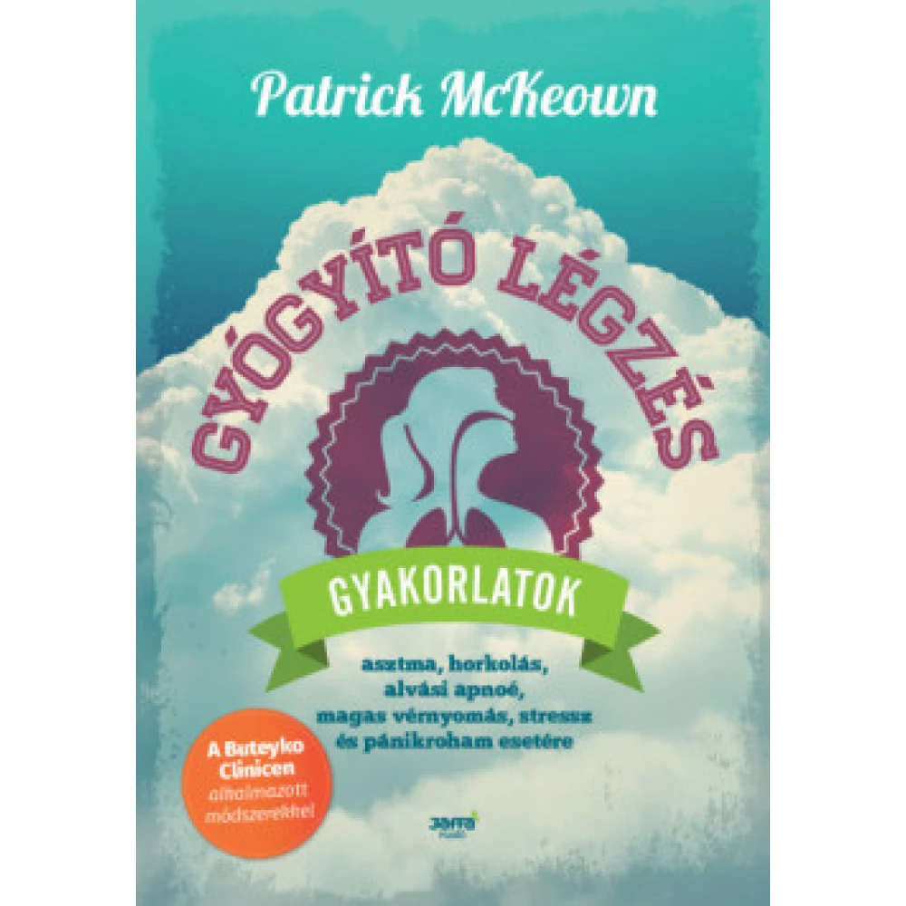 Patrick McKeown - Gyógyító légzés - Gyakorlatok