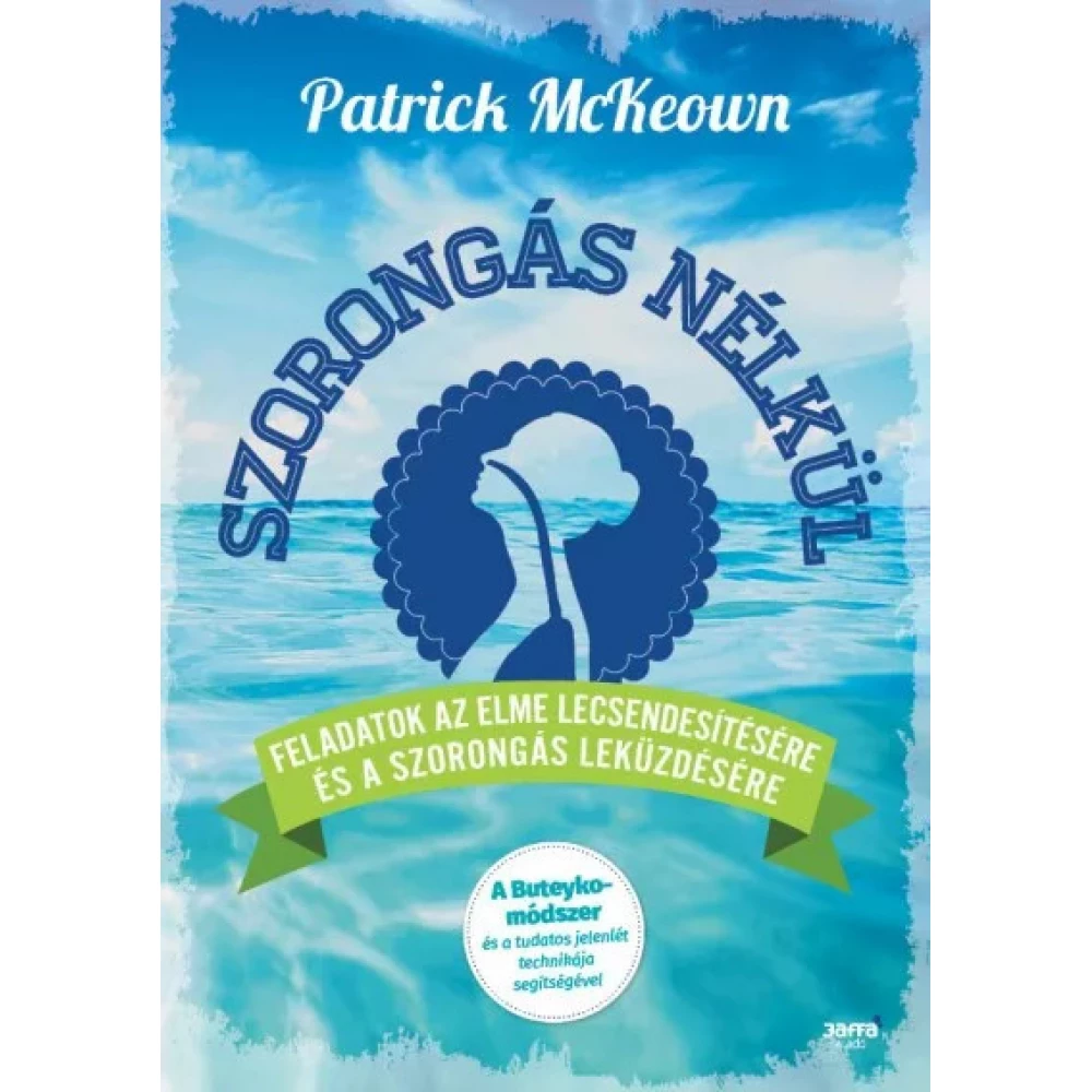 Patrick Mckeown - Szorongás nélkül