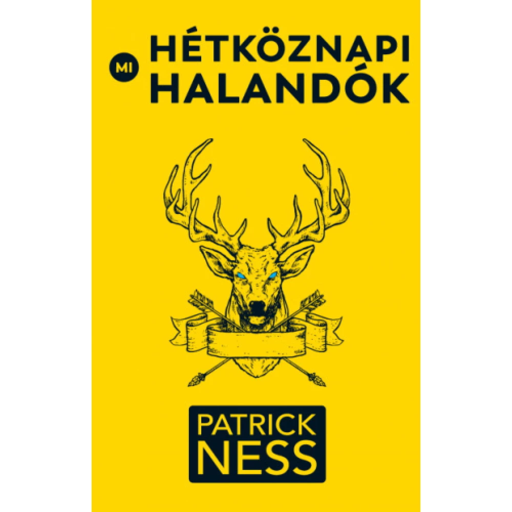 Patrick Ness - Mi hétköznapi halandók