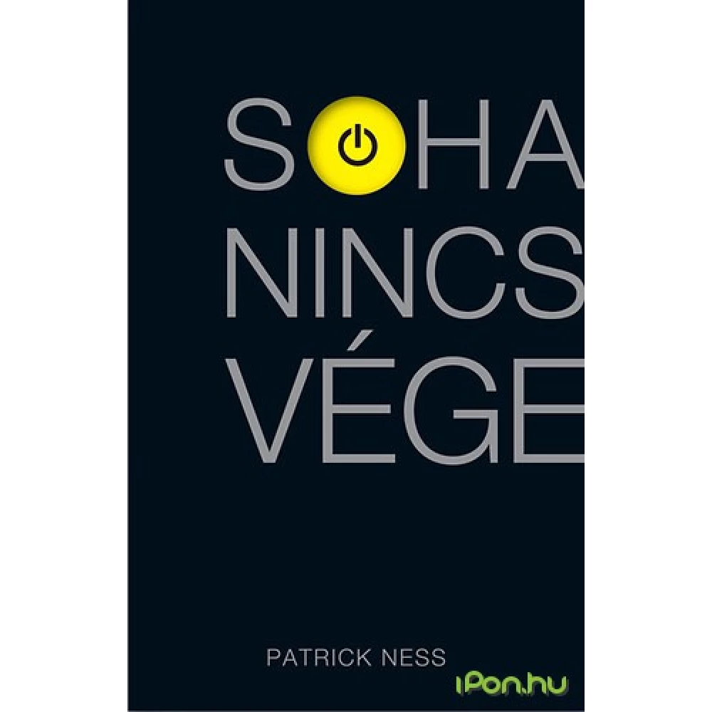 Patrick Ness - Soha nincs vége