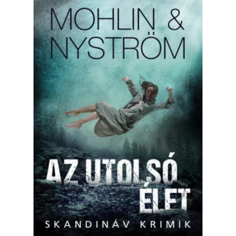 Peter Mohlin - Peter Nyström - Az utolsó élet