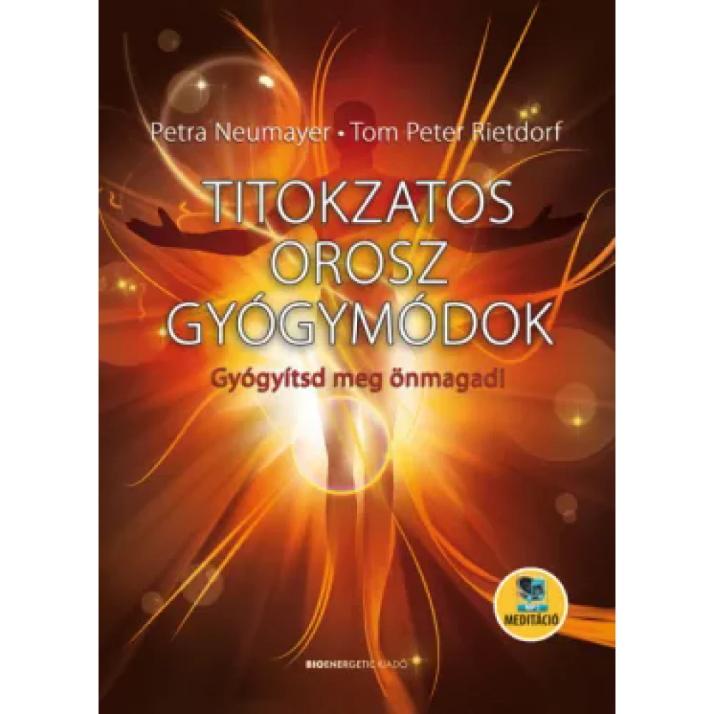 Petra Neumayer - Tom Peter Rietdorf - Titokzatos orosz gyógymódok