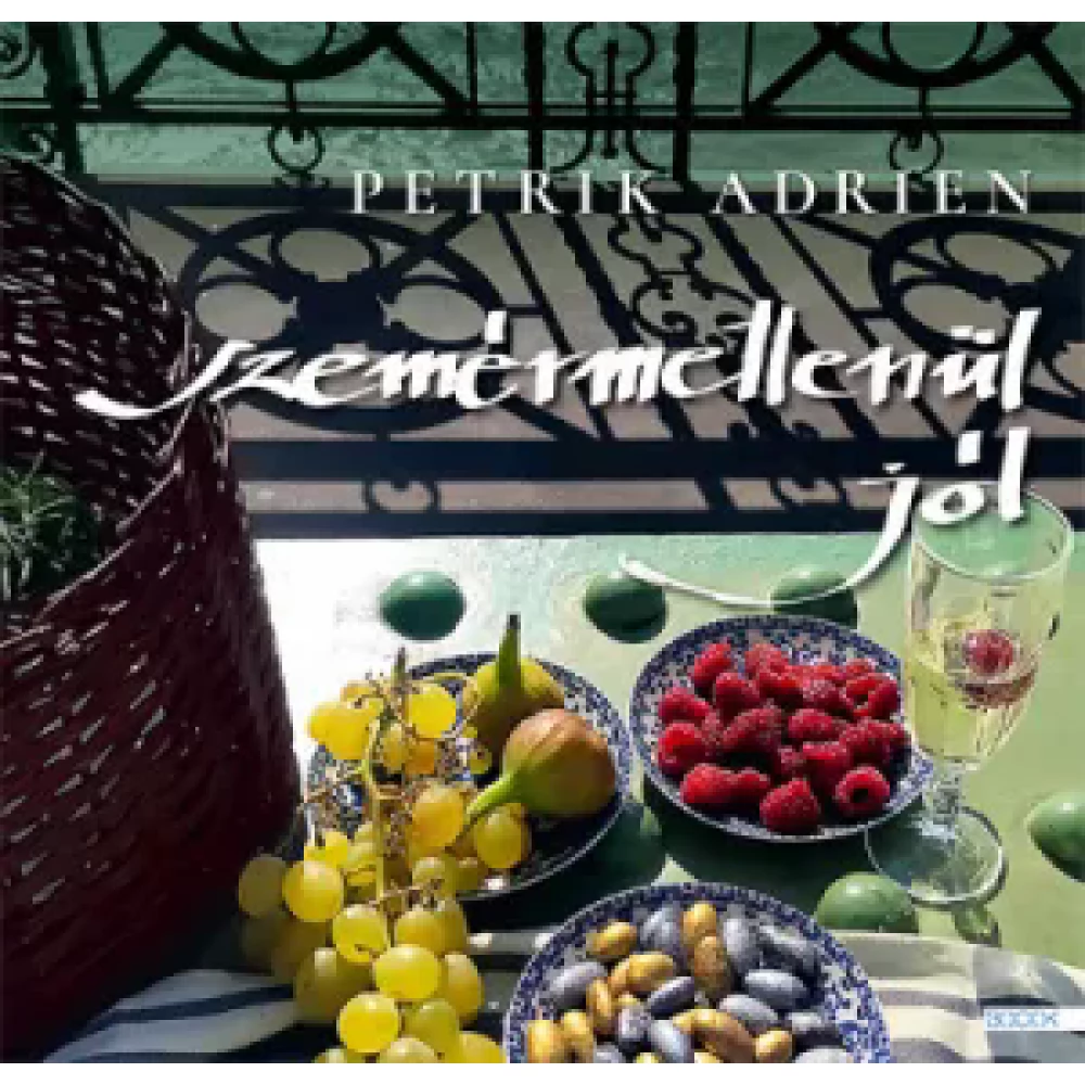 Petrik Adrien - Szemérmetlenül jól