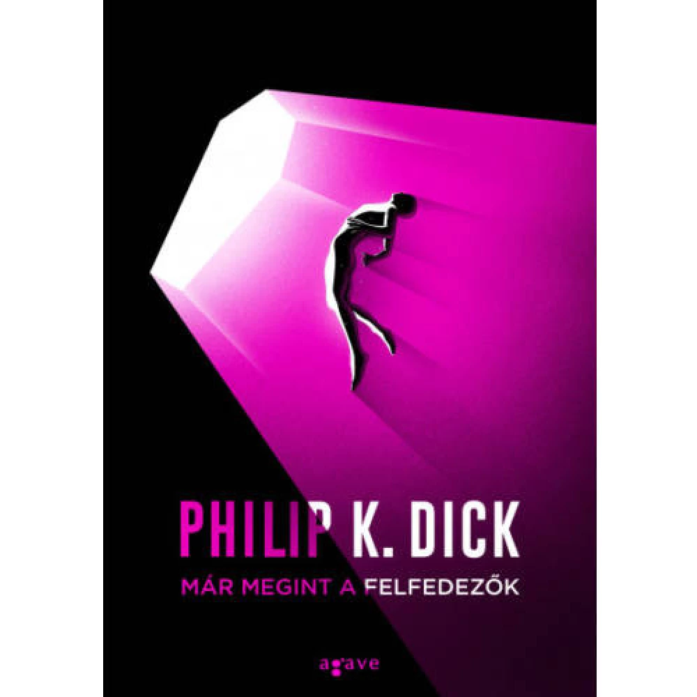 Philip K. Dick - Már megint a felfedezők