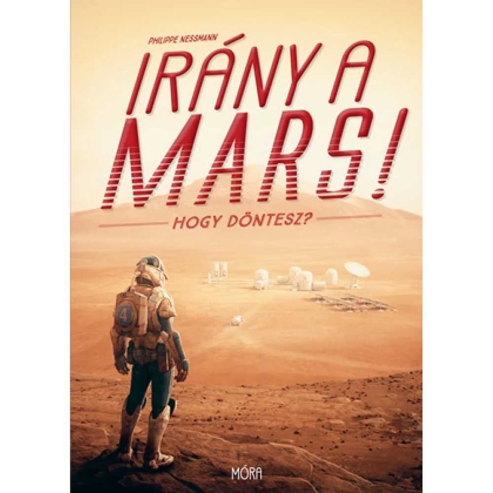 Philippe Nessman - Irány a Mars! - Hogy döntesz?
