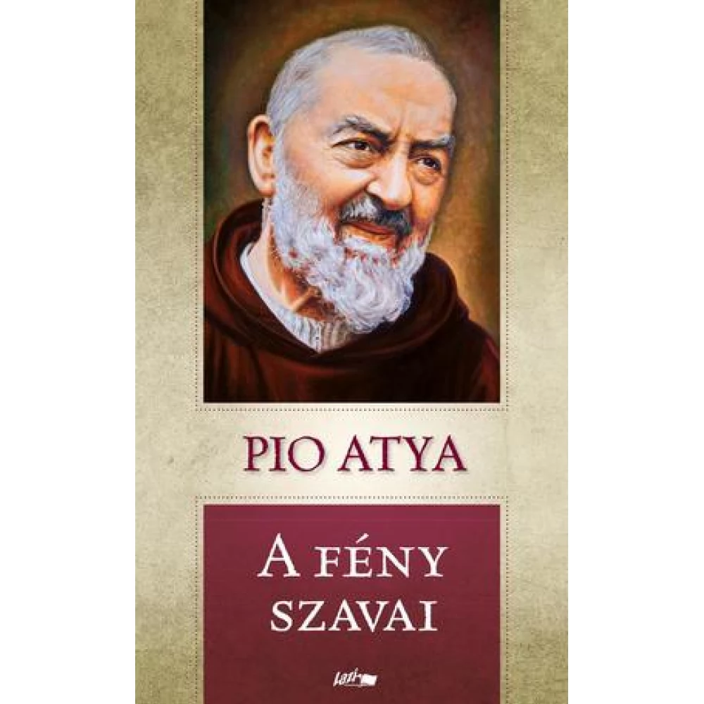 Pio atya - A fény szavai