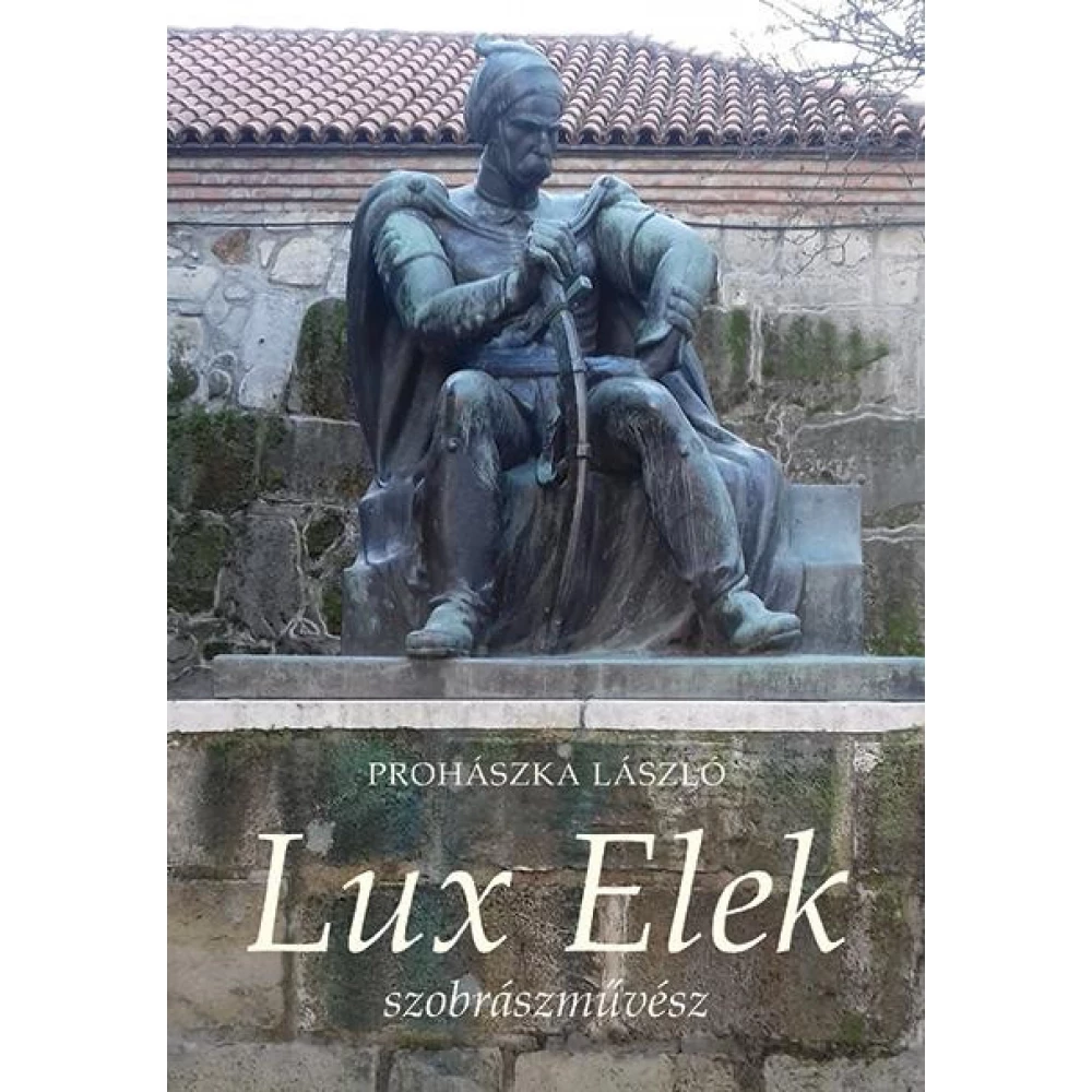 Prohászka László - Lux Elek szobrászművész