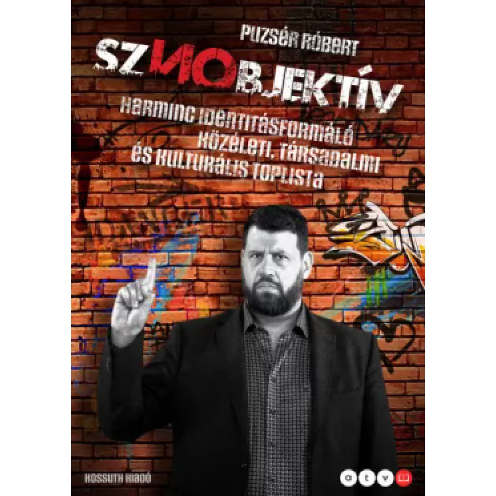 Puzsér Róbert - Sznobjektív - Harminc identitásformáló közéleti társadalmi és kulturális toplista