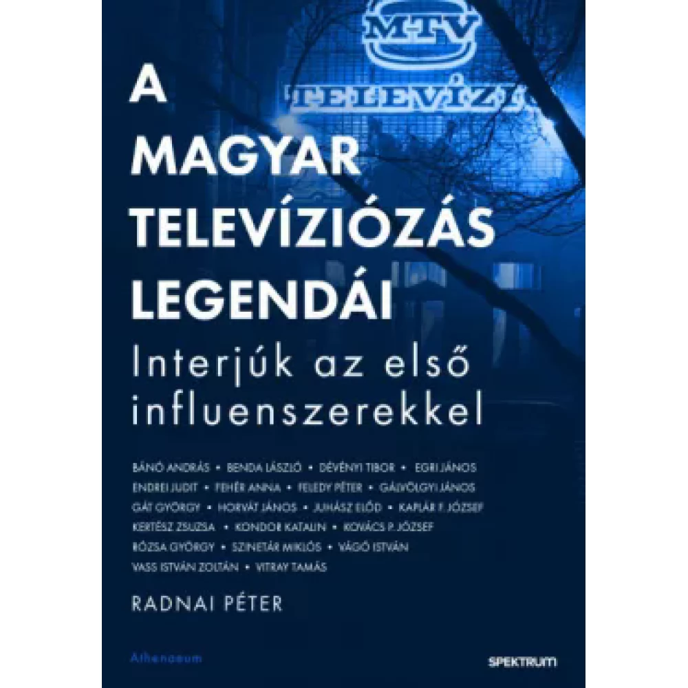 Radnai Péter - A magyar televíziózás legendái - Interjúk az első influenszerekkel