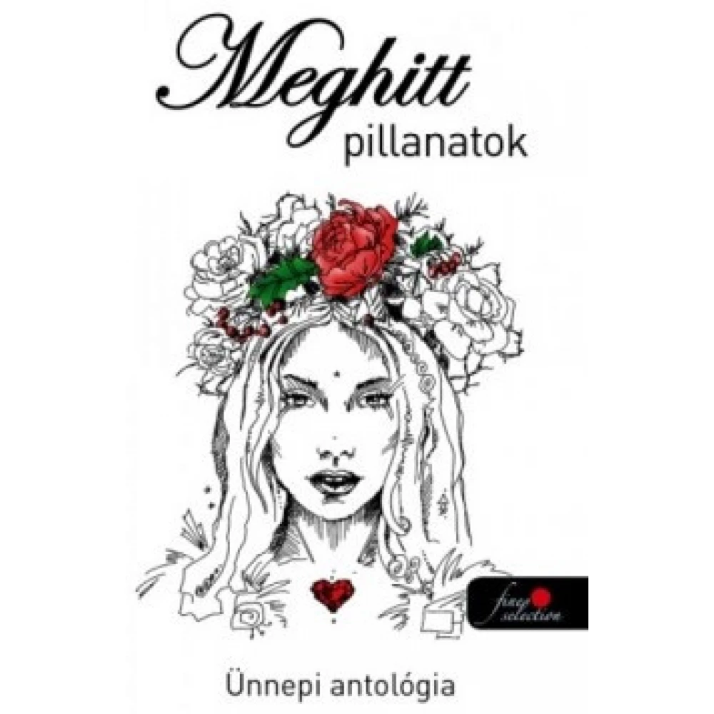 Róbert Katalin - Meghitt pillanatok - Ünnepi anatológia