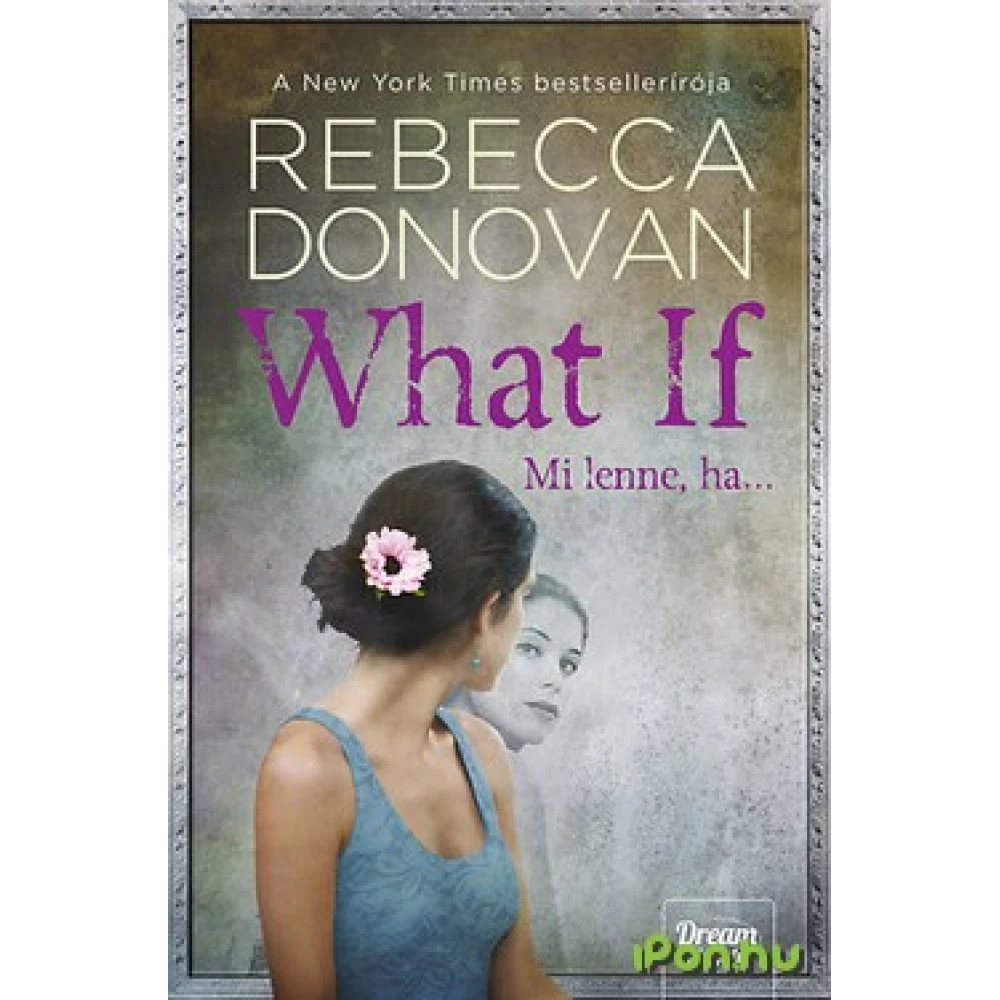 Rebecca Donovan - What If - Mi lenne ha...