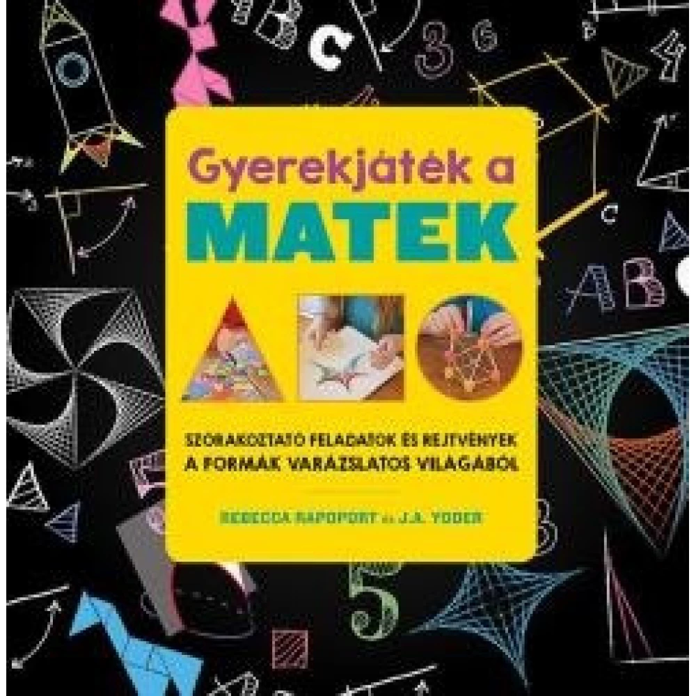 Rebecca Rapoport J. A. Yoder - Gyerekjáték a matek