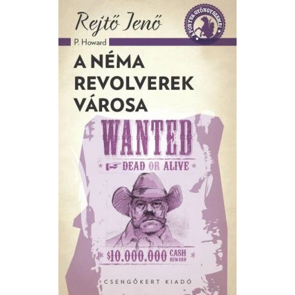 Rejtő Jenő - A néma revolverek városa