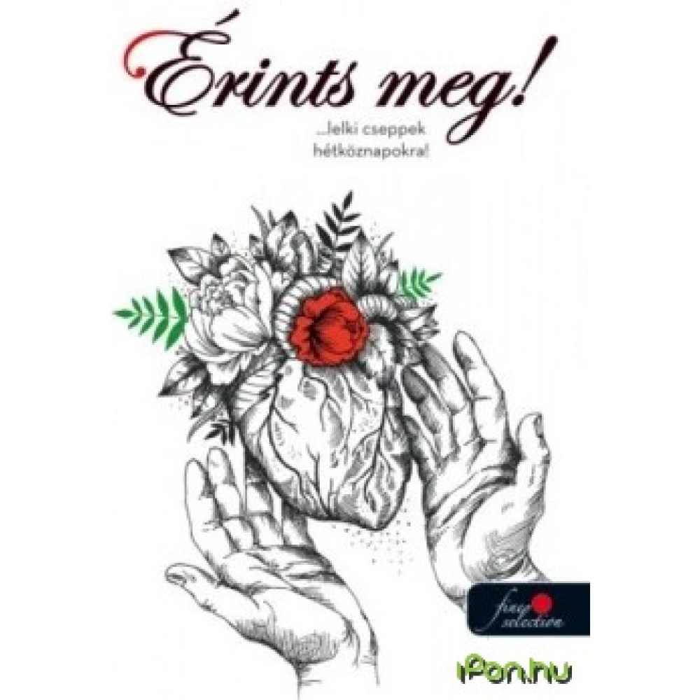 Érints meg! - Lelki cseppek hétköznapokra!