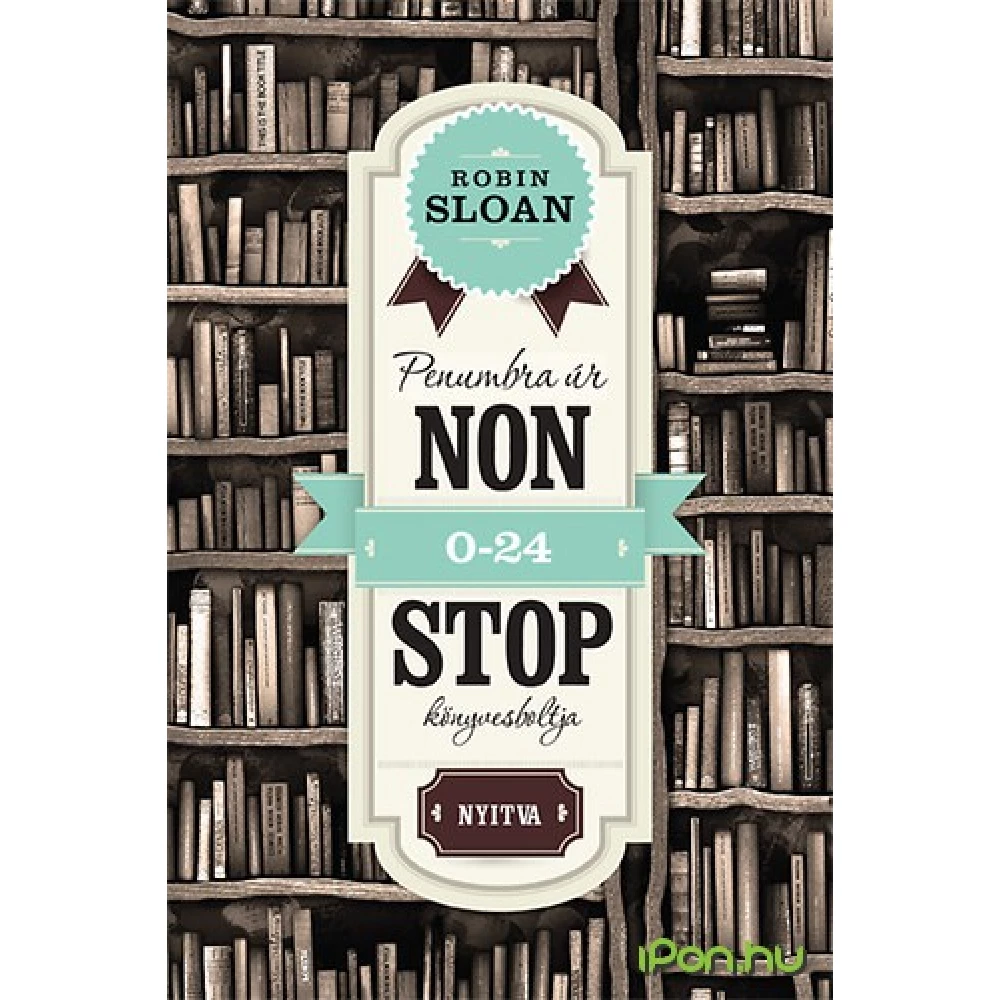 Robin Sloan - Penumbra úr nonstop könyvesboltja