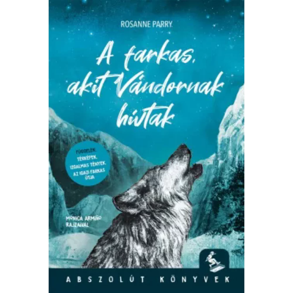Rosanne Parry - A farkas akit Vándornak hívtak