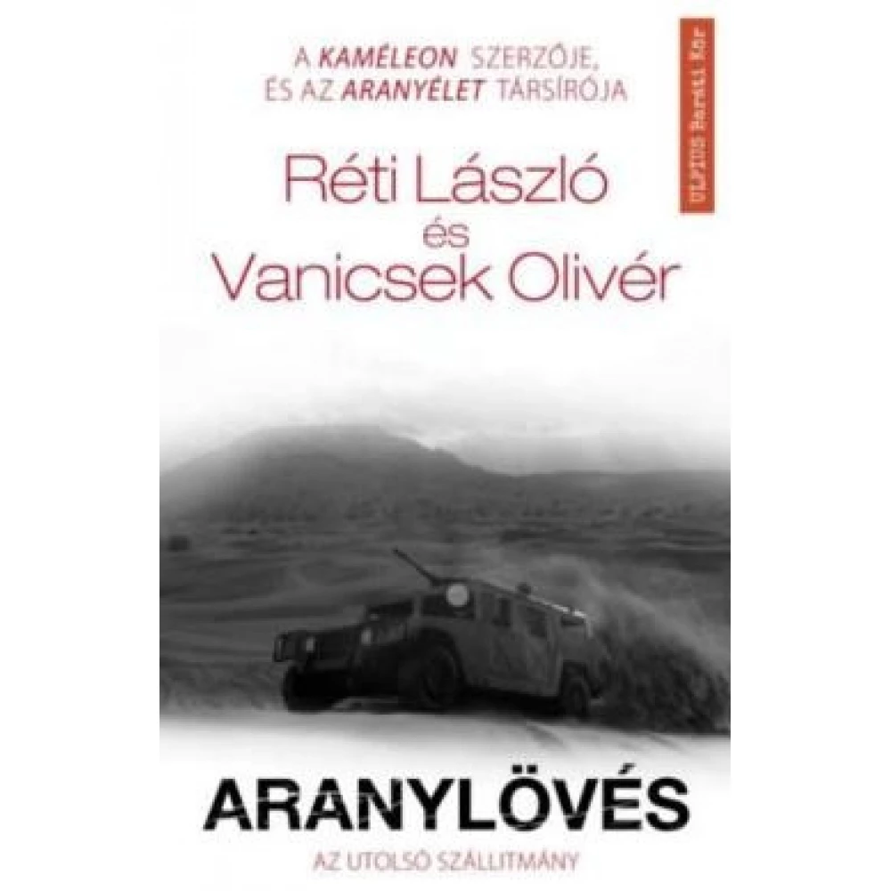 Réti László - Aranylövés - Az utolsó szállítmány
