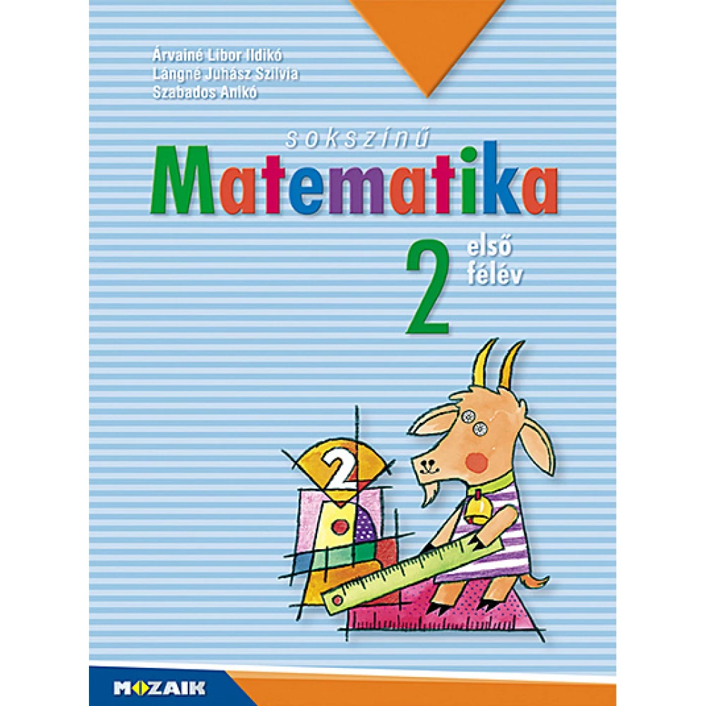 Árvainé Libor Ildikó - Sokszínű matematika ‒ Munkatankönyv 2. osztály I. félév (MS-1721U)