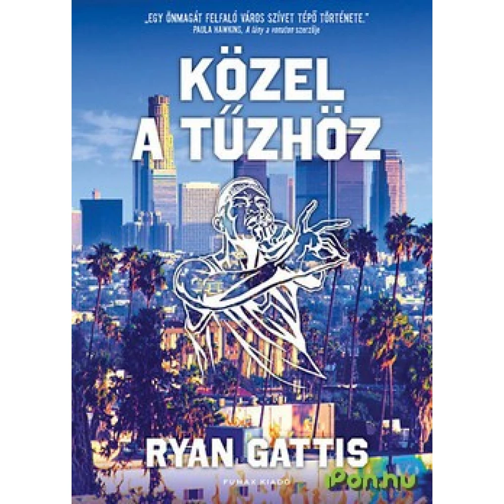 Ryan Gattis - Közel a tűzhöz