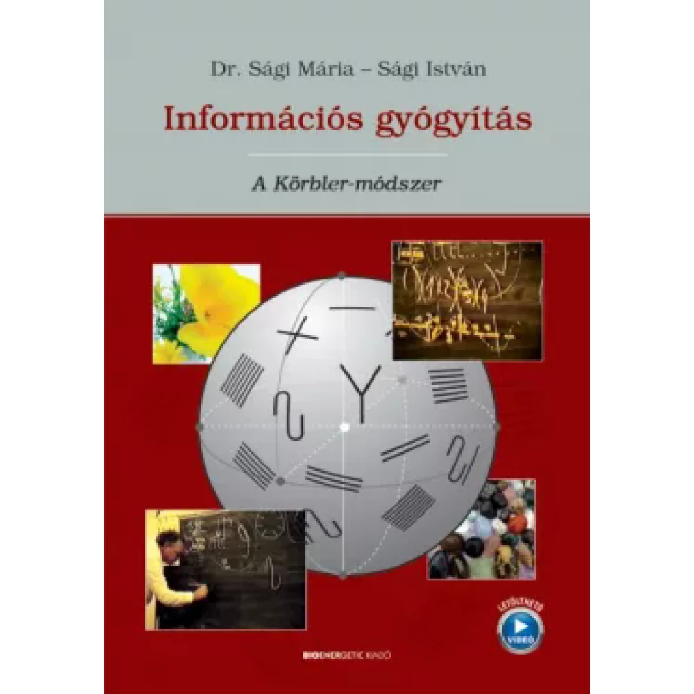 Sági István - Sági Mária - Információs gyógyítás - A Körbler-módszer