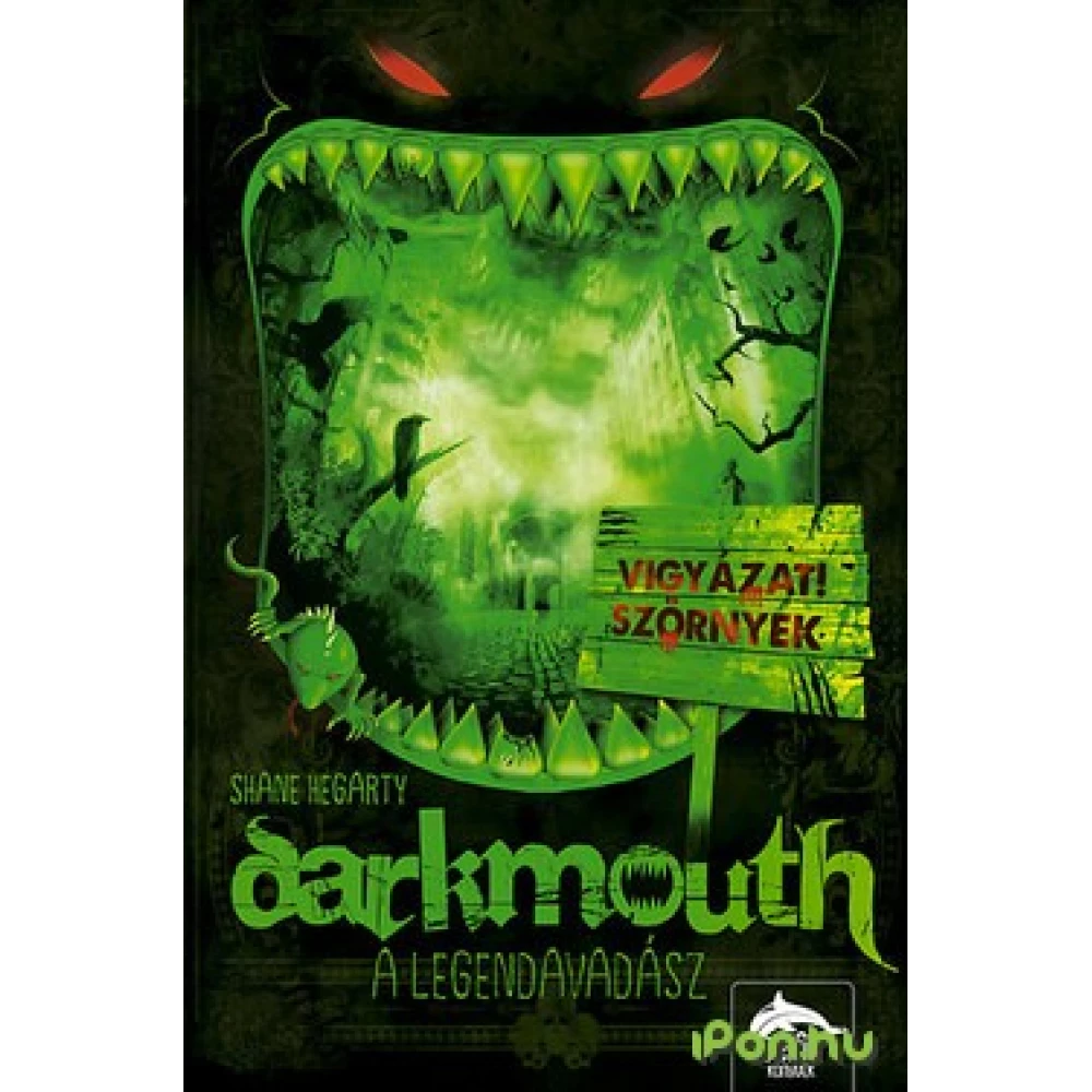 Shane Hegarty - Darkmouth - A legendavadász