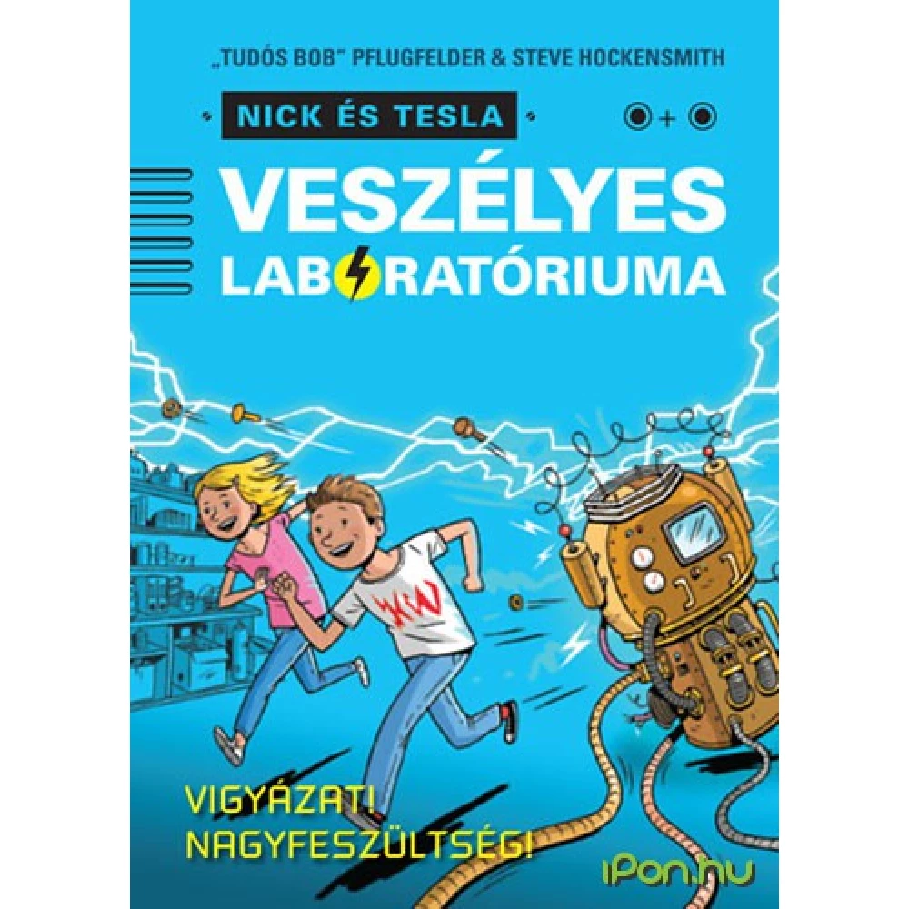 Steve Hockensmith, Bob Pflugfelder - Nick és Tesla veszélyes laboratóriuma
