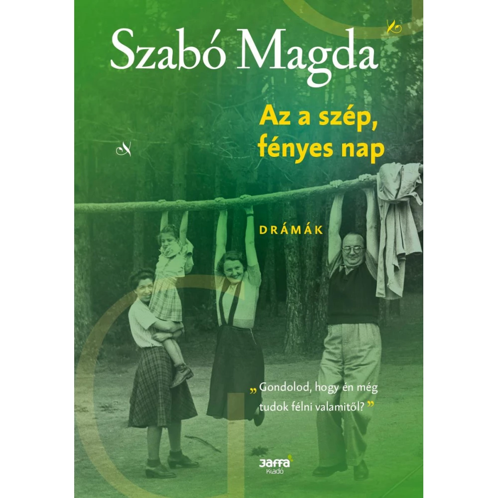 Szabó Magda - Az a szép fényes nap