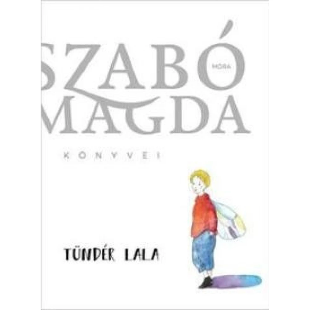 Szabó Magda - Tündér Lala (2017)