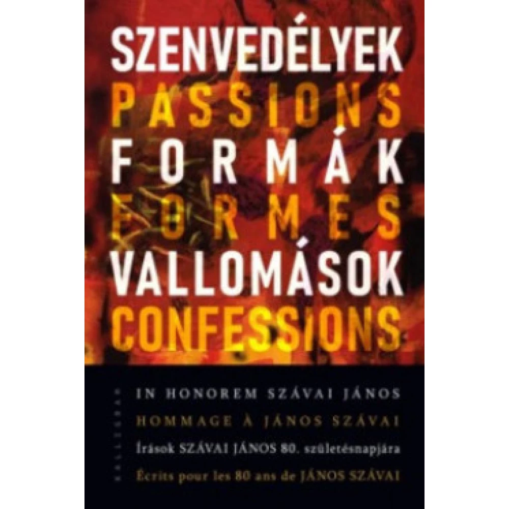 Szenvedélyek formák vallomások