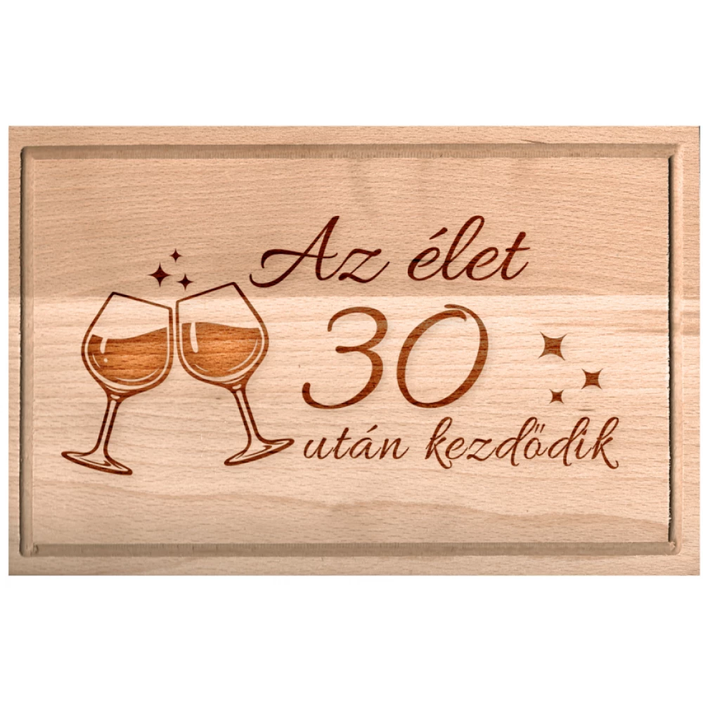 Születésnapi borospoharas vágódeszka Az élet 30 után kezdődik XXL