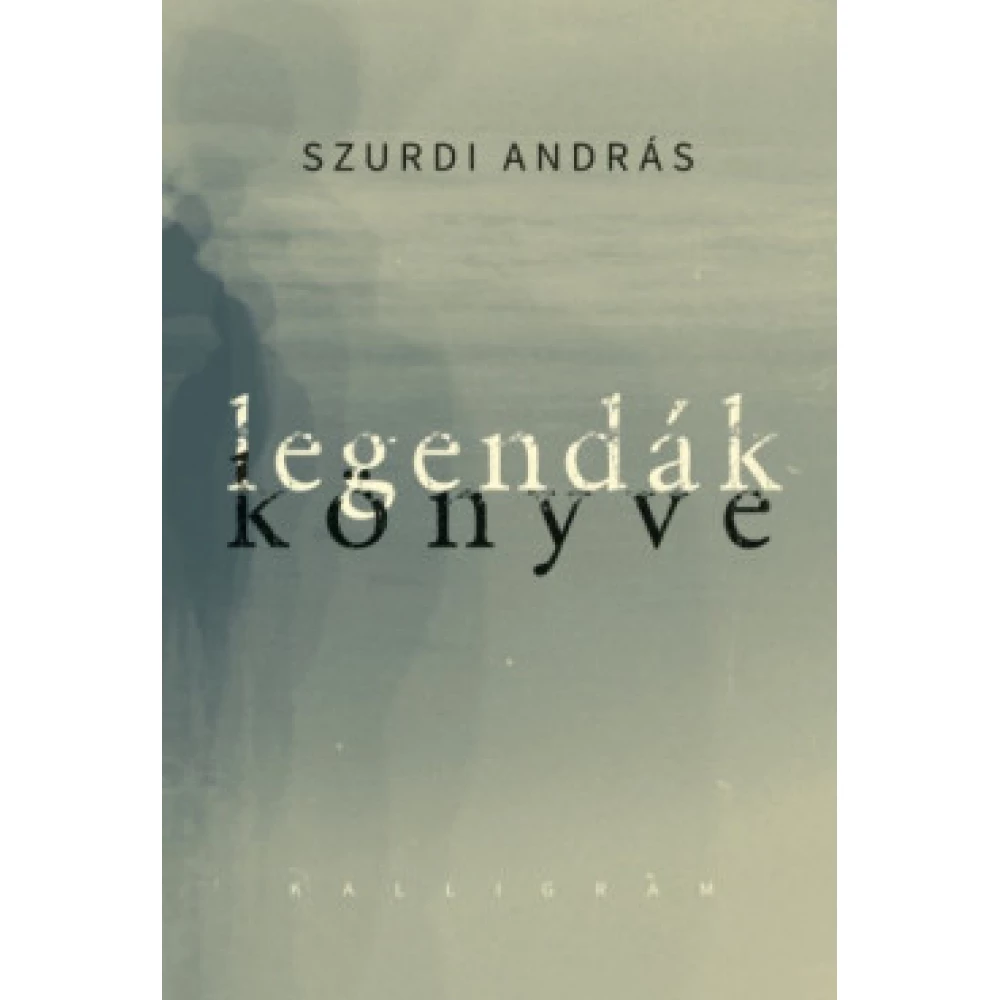 Szurdi András - Legendák könyve