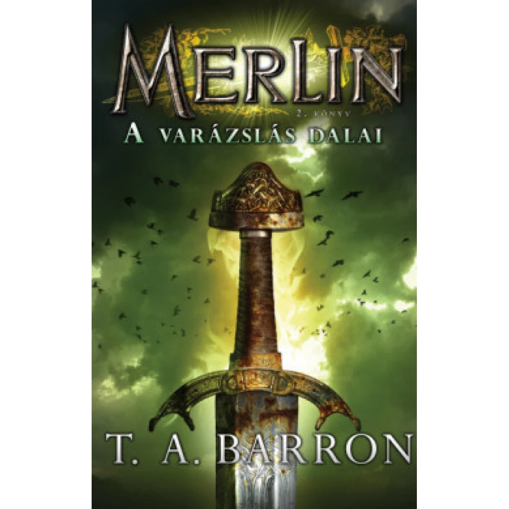T. A. Barron - Merlin 2. - A varázslás dalai
