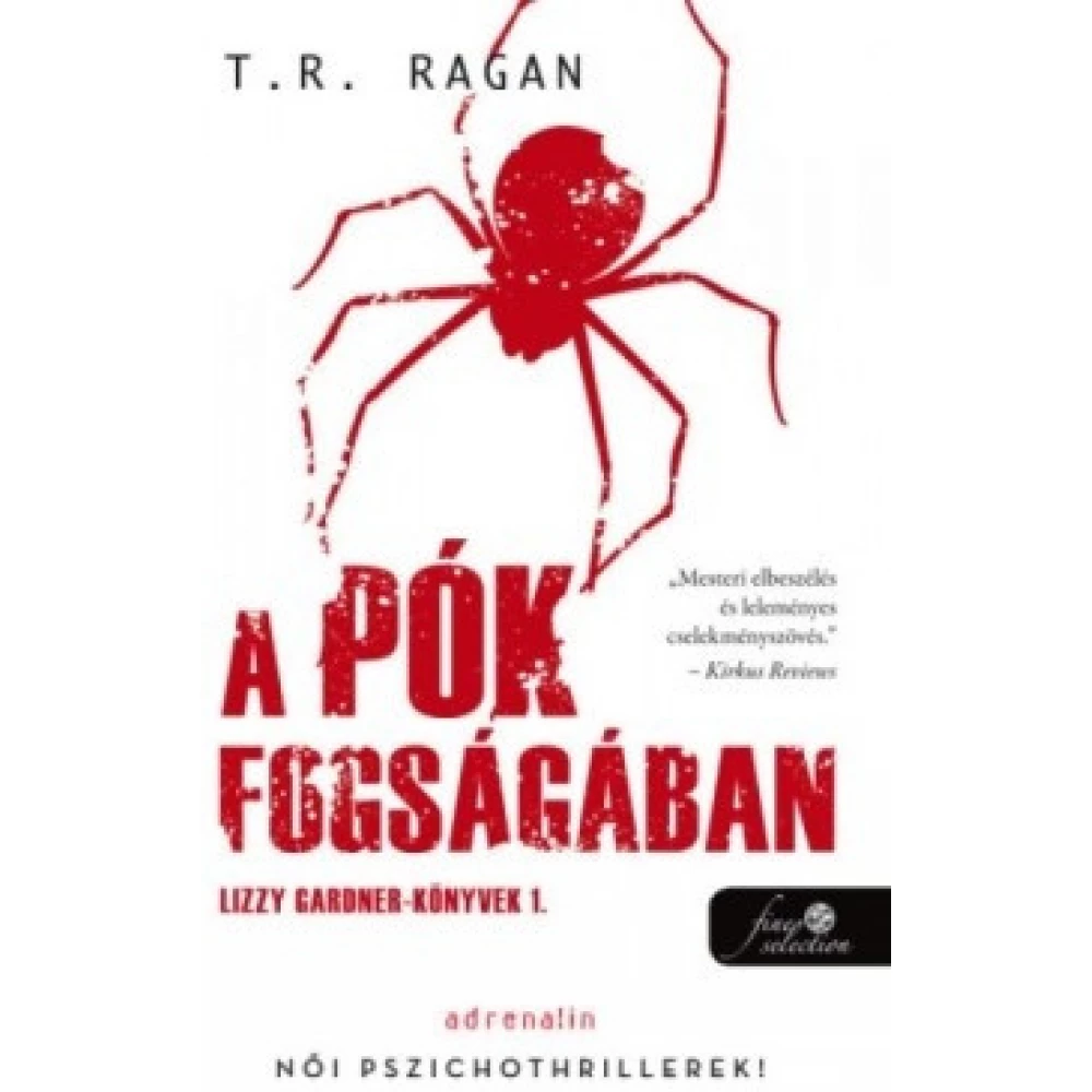 T. R. Ragan - A pók fogságában - Lizzy Gardner-könyvek 1.