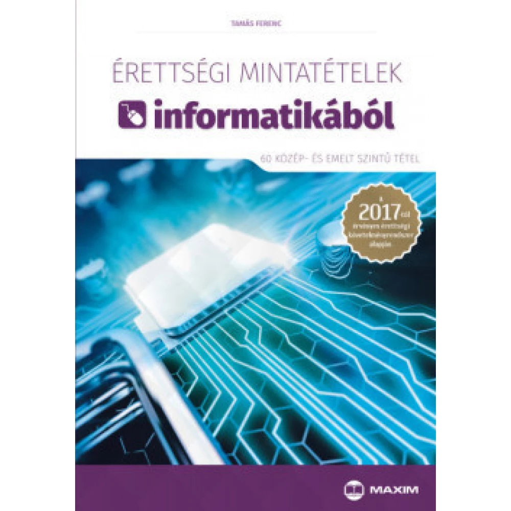 Tamás Ferenc - Érettségi mintatételek informatikából (2019)