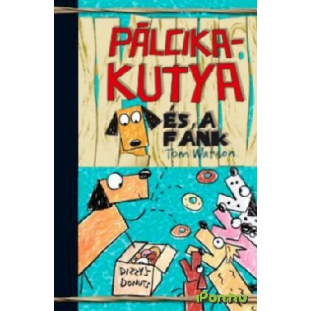 Tom Watson - Pálcikakutya és a fánk