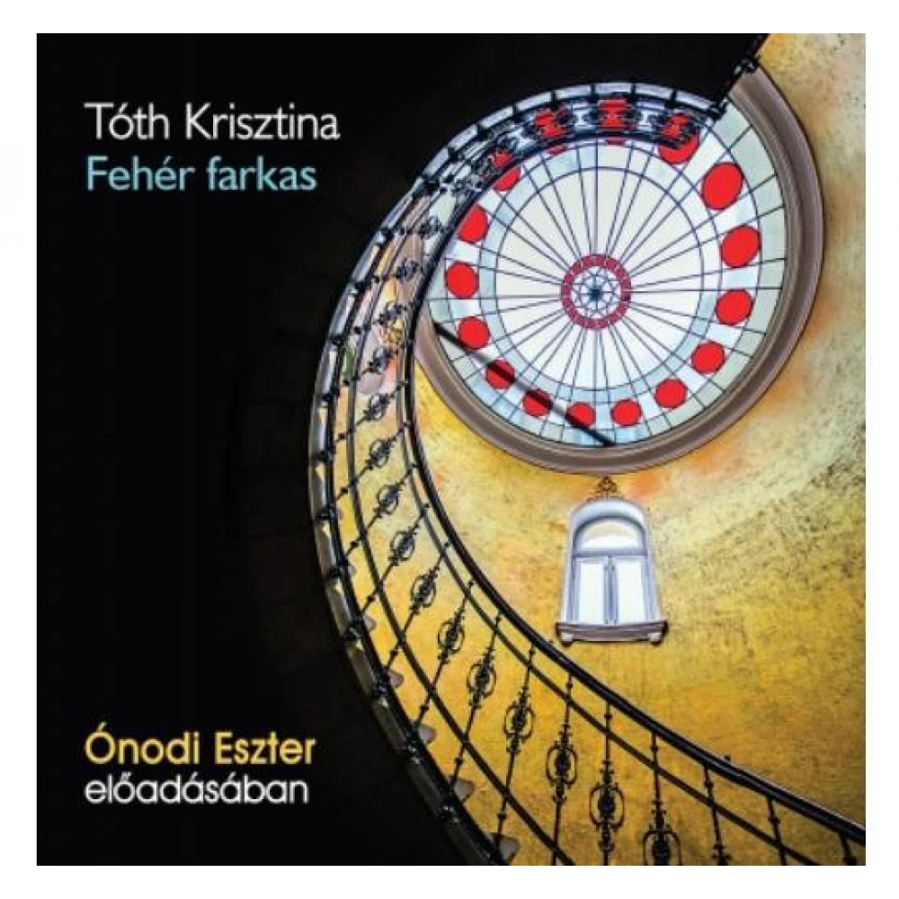 Tóth Krisztina - Fehér farkas - Hangoskönyv