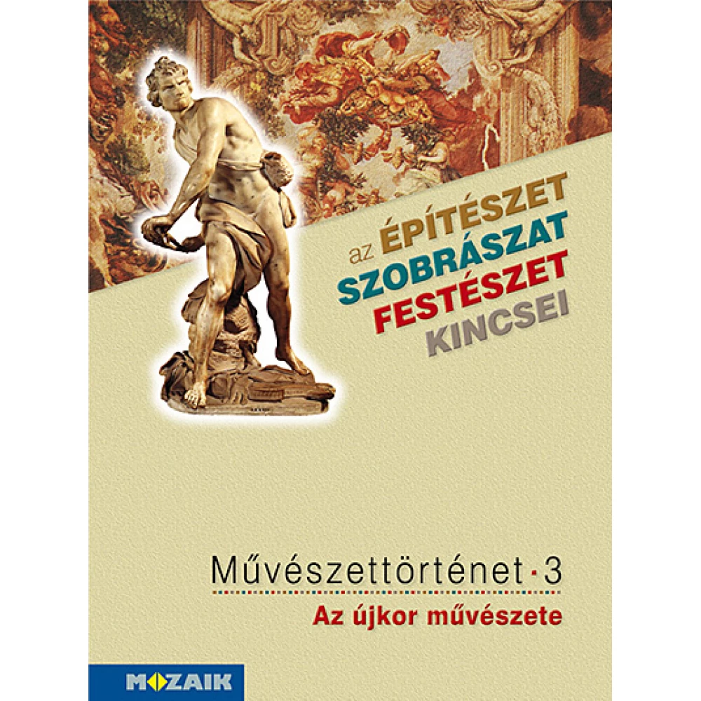 Tóth Péter - Művészettörténet 3. kötet ‒ Az újkor művészete (MS-2637)