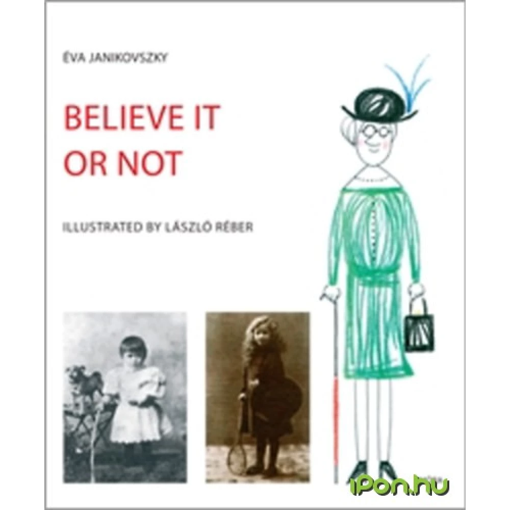 Éva Janikovszky - Believe it or not