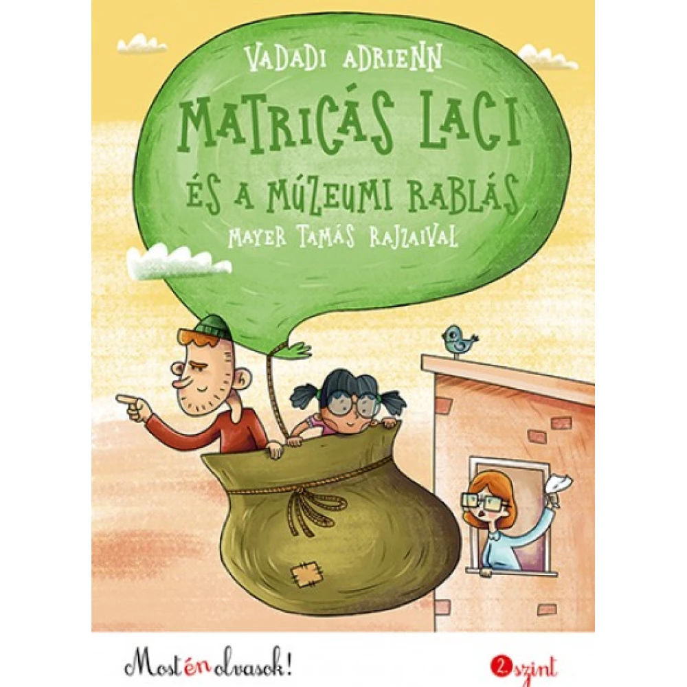 Vadadi Adrienn - Matricás Laci és a múzeumi rablás - Most én olvasok! 2. szint