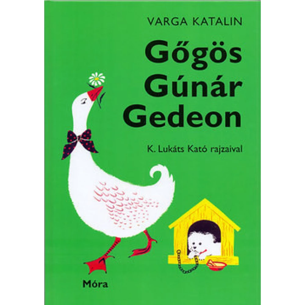 Varga Katalin - Gőgös Gúnár Gedeon ( 2016 )