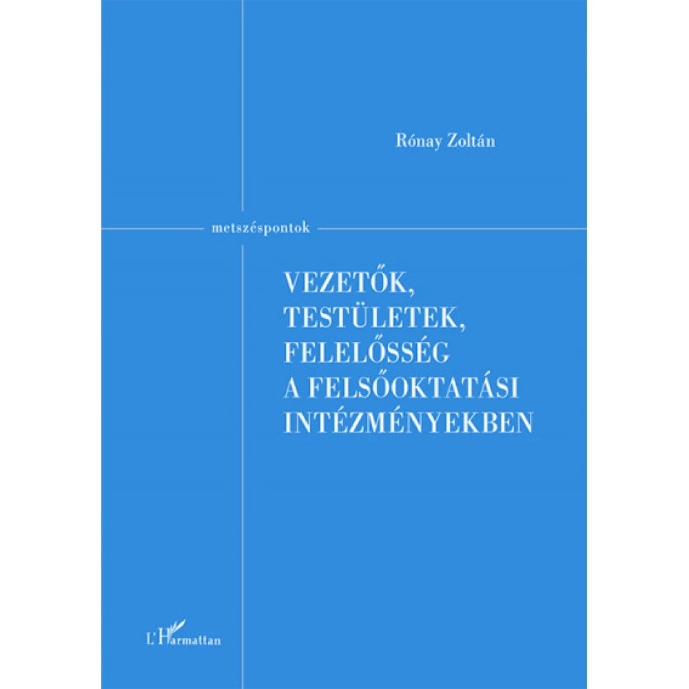 Vezetők testületek felelősség a felsőoktatási intézményekben