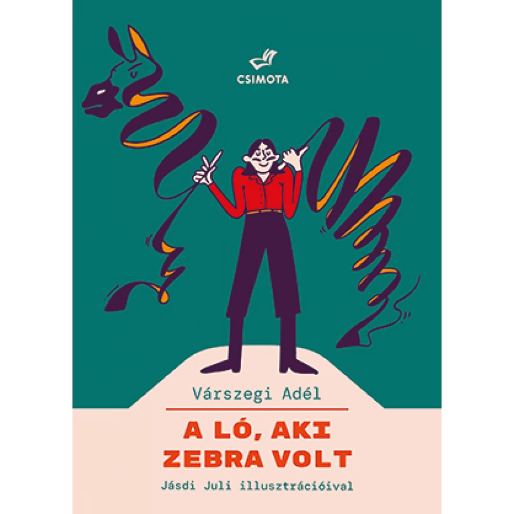 Várszegi Adél - A ló aki zebra volt